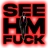 SeeHimFuck Review